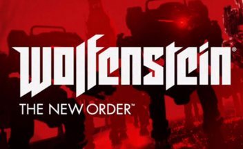 Все, что надо знать про Wolfenstein the New Order перед релизом